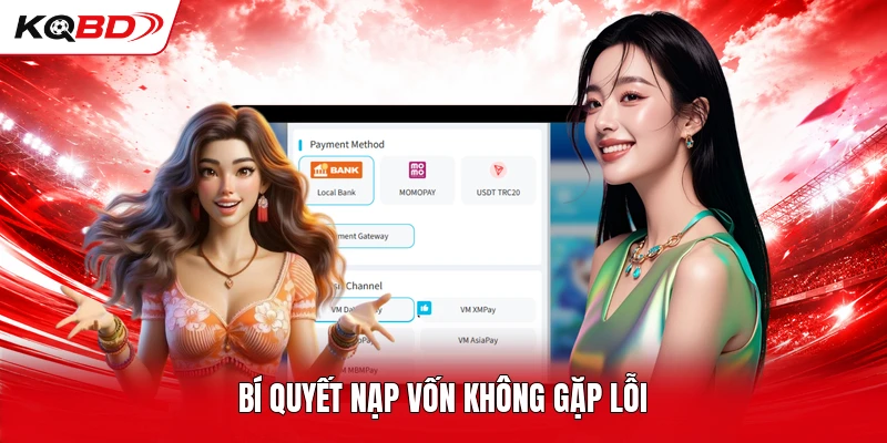 Bí quyết nạp vốn không gặp lỗi