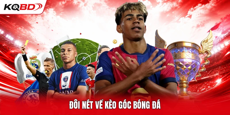 Đôi nét về kèo góc bóng đá