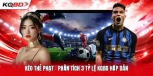 Kèo Thẻ Phạt - Phân Tích 3 Tỷ Lệ KQBD Hấp Dẫn