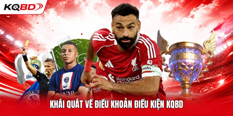 Khái quát về điều khoản điều kiện KQBD 