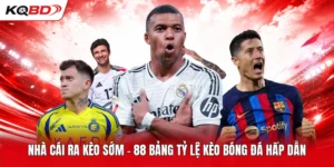 Nhà Cái Ra Kèo Sớm - 88 Bảng Tỷ Lệ Kèo Bóng Đá Hấp Dẫn