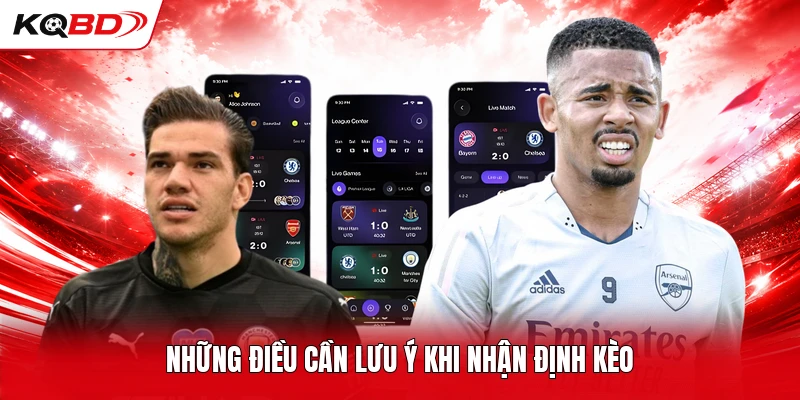 Những điều cần lưu ý khi nhận định kèo