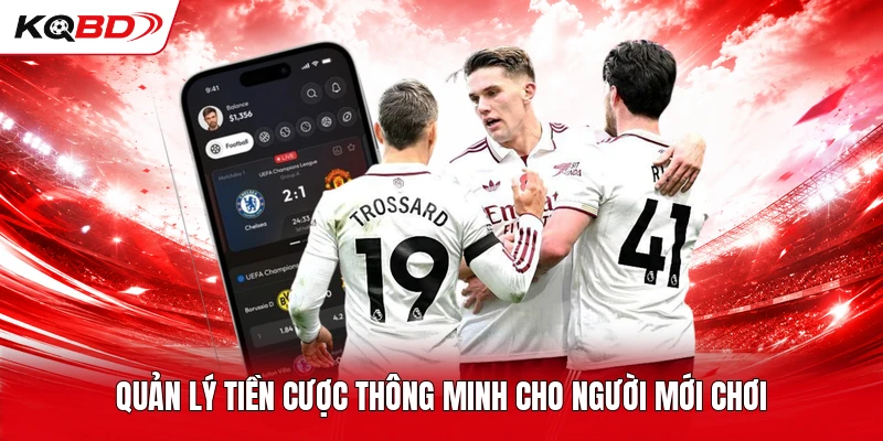 Quản lý tiền cược thông minh cho người mới chơi