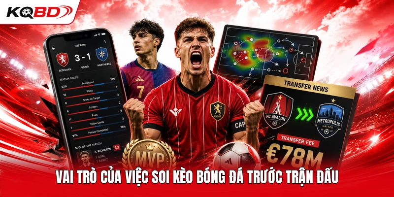 Vai trò của việc soi kèo bóng đá trước trận đấu